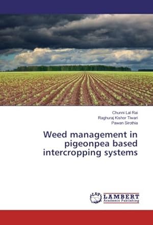 Seller image for Weed management in pigeonpea based intercropping systems for sale by AHA-BUCH GmbH