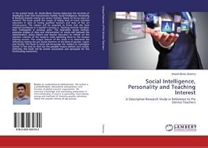 Seller image for Social Intelligence, Personality and Teaching Interest : A Descriptive Research Study in Reference to Pre Service Teachers for sale by AHA-BUCH GmbH