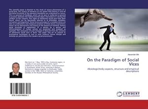 Immagine del venditore per On the Paradigm of Social Vices : Aksiologichesky aspects, structure and empirical descriptions venduto da AHA-BUCH GmbH