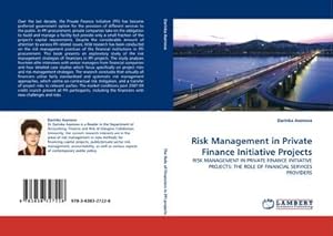 Image du vendeur pour Risk Management in Private Finance Initiative Projects : RISK MANAGEMENT IN PRIVATE FINANCE INITIATIVE PROJECTS: THE ROLE OF FINANCIAL SERVICES PROVIDERS mis en vente par AHA-BUCH GmbH