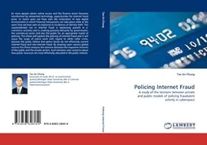 Image du vendeur pour Policing Internet Fraud : A study of the tensions between private and public models of policing fraudulent activity in cyberspace mis en vente par AHA-BUCH GmbH