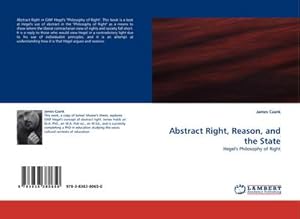 Seller image for Abstract Right, Reason, and the State : Hegel''s Philosophy of Right for sale by AHA-BUCH GmbH