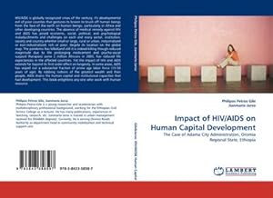 Seller image for Impact of HIV/AIDS on Human Capital Development : The Case of Adama City Administration, Oromia Regional State, Ethiopia for sale by AHA-BUCH GmbH