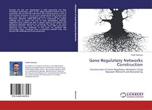 Imagen del vendedor de Gene Regulatory Networks Construction : Construction of Gene Regulatory Networks Using Bayesian Network and Biclustering a la venta por AHA-BUCH GmbH