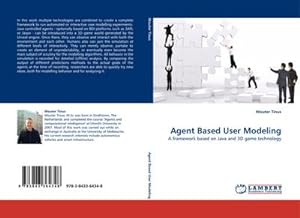 Seller image for Agent Based User Modeling : A framework based on Java and 3D game technology for sale by AHA-BUCH GmbH