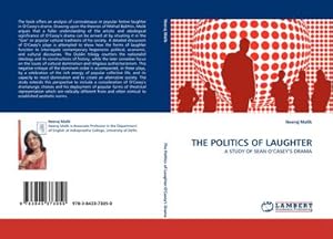 Imagen del vendedor de THE POLITICS OF LAUGHTER : A STUDY OF SEAN OCASEYS DRAMA a la venta por AHA-BUCH GmbH