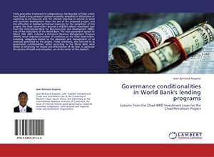 Seller image for Governance conditionalities in World Bank's lending programs : Lessons from the Chad-IBRD Investment Loan for the Chad Petroleum Project for sale by AHA-BUCH GmbH