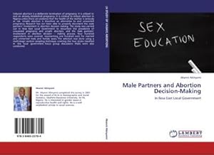 Seller image for Male Partners and Abortion Decision-Making : In Ilesa East Local Government for sale by AHA-BUCH GmbH