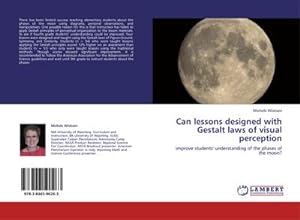 Bild des Verkufers fr Can lessons designed with Gestalt laws of visual perception : improve students' understanding of the phases of the moon? zum Verkauf von AHA-BUCH GmbH