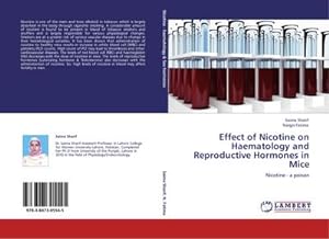 Imagen del vendedor de Effect of Nicotine on Haematology and Reproductive Hormones in Mice : Nicotine - a poison a la venta por AHA-BUCH GmbH