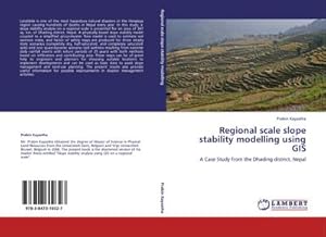 Imagen del vendedor de Regional scale slope stability modelling using GIS : A Case Study from the Dhading district, Nepal a la venta por AHA-BUCH GmbH