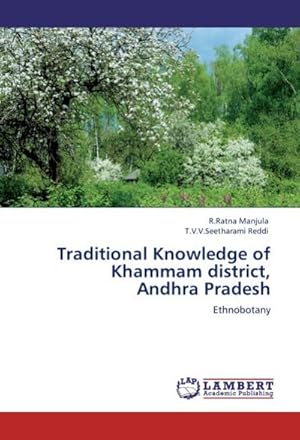 Seller image for Traditional Knowledge of Khammam district, Andhra Pradesh : Ethnobotany for sale by AHA-BUCH GmbH