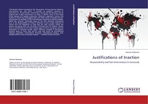 Imagen del vendedor de Justifications of Inaction : Responsibility and Non-Intervention in Genocide a la venta por AHA-BUCH GmbH