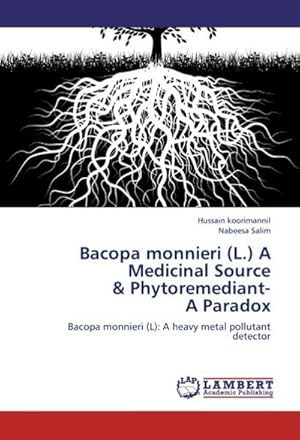 Seller image for Bacopa monnieri (L.) A Medicinal Source & Phytoremediant- A Paradox : Bacopa monnieri (L): A heavy metal pollutant detector for sale by AHA-BUCH GmbH