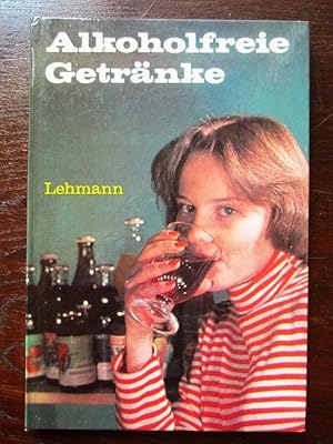 Seller image for Alkoholfreie Getränke. Mit 8 Bildern, 16 Tabellen und 3 Übersichten for sale by Rudi Euchler Buchhandlung & Antiquariat