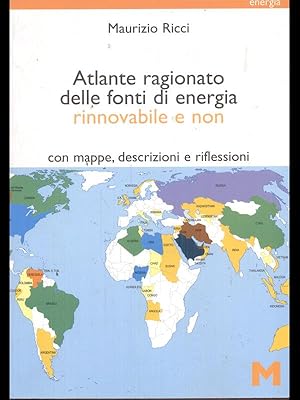 Bild des Verkufers fr Atlante ragionato delle fonti di energia rinnovabile e non zum Verkauf von Librodifaccia