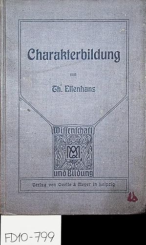 Bild des Verkufers fr Charakterbildung. (= Wissenschaft und Bildung, Band 32) zum Verkauf von ANTIQUARIAT.WIEN Fine Books & Prints