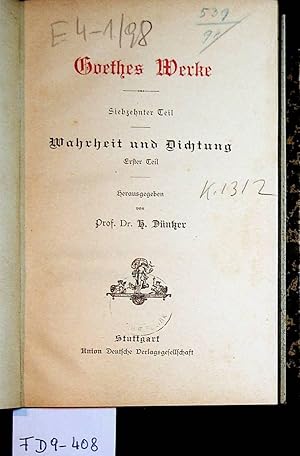 Goethes Werke. Siebzehnter Teil. Wahrheit und Dichtung. Erster Teil. (= Deutsche National-Littera...