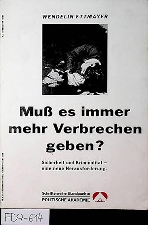 Bild des Verkufers fr Mu es immer mehr Verbrechen geben? Sicherheit und Kriminalitt - eine neue Herausforderung. (= Standpunkte, Band 24) zum Verkauf von ANTIQUARIAT.WIEN Fine Books & Prints