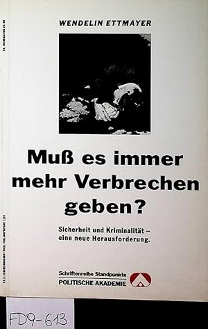 Bild des Verkufers fr Mu es immer mehr Verbrechen geben? Sicherheit und Kriminalitt - eine neue Herausforderung. (= Standpunkte, Band 24) zum Verkauf von ANTIQUARIAT.WIEN Fine Books & Prints