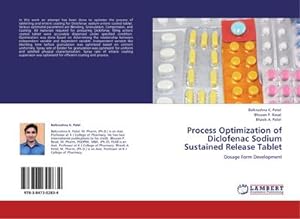 Imagen del vendedor de Process Optimization of Diclofenac Sodium Sustained Release Tablet a la venta por BuchWeltWeit Ludwig Meier e.K.