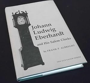 Johann Ludwig Eberhardt and His Salem Clocks