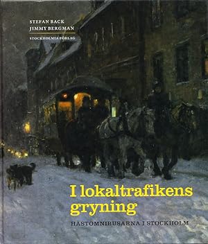 Seller image for I lokaltrafikens gryning. Hstomnibussarna i Stockholm. Illustrerad. for sale by Centralantikvariatet