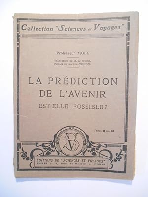 La Prédiction de l'Avenir est-elle possible? Etude scientifiqe sur les prophéties et divinations.