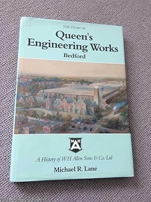 The Story of Queen's Engineering Works, Bedford: History of W. H. Allen, Sons and Co.Ltd