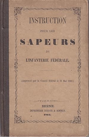 Instruction pour les sapeurs de l'infanterie fédérale.