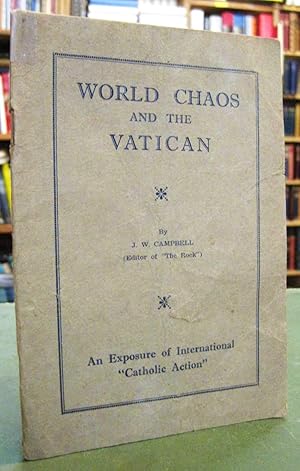 World Chaos and the Vatican - An Exposure of International "Catholic Action"