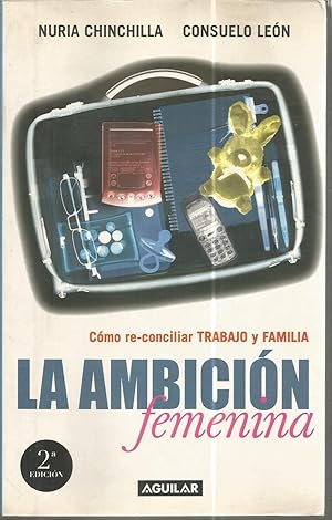 Seller image for LA AMBICION FEMENINA Cmo re conciliar Trabajo y Familia 2EDICION for sale by CALLE 59  Libros