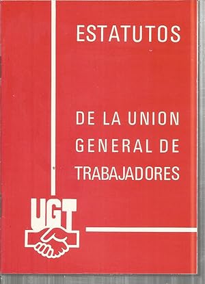 Seller image for ESTATUTOS DE LA UNION GENERAL DE TRABAJADORES (UGT. ESTATUTOS. REGLAMENTO DE CONGRESOS. NORMAS DE LAS COMISIONES DE CONFLICTOS) for sale by CALLE 59  Libros