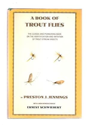 Seller image for A Book of Trout Flies/The Classic and Pioneering Book on the Identification and Imitation of Trout-Stream Insects for sale by Gyre & Gimble