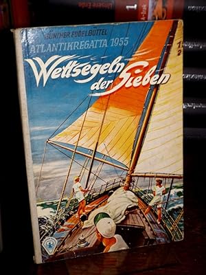 Wettsegeln der Sieben. Atlantik-Regatta 1955. (= Göttinger Jugend-Bände : Aus unseren Tagen).