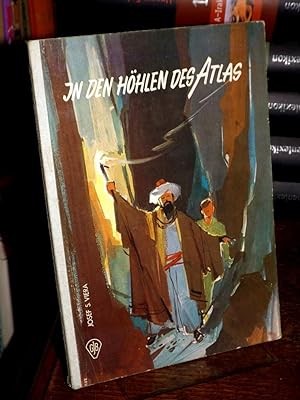 Image du vendeur pour In den Hhlen des Atlas. mis en vente par Altstadt-Antiquariat Nowicki-Hecht UG