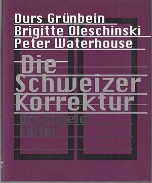 Bild des Verkufers fr Die Schweizer Korrektur. Herausgegeben von Urs Engeler zum Verkauf von Graphem. Kunst- und Buchantiquariat