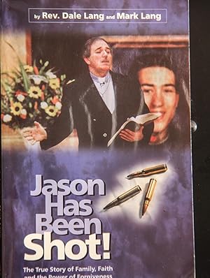 Image du vendeur pour Jason Has Been Shot: The True Story of Family, Faith and The Power of Forgiveness mis en vente par Mad Hatter Bookstore