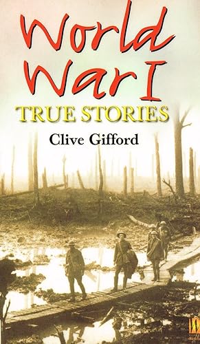 Imagen del vendedor de World War I : True Stories : a la venta por Sapphire Books