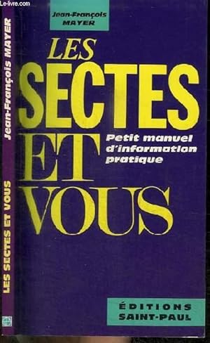 Imagen del vendedor de LES SECTES ET VOUS - petit manuel d'information pratique a la venta por Le-Livre