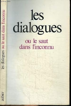 Bild des Verkufers fr LES DIALOGUES OU LE SAUT DANS L'INCONNU zum Verkauf von Le-Livre