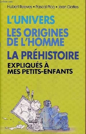 Image du vendeur pour L'UNIVERS, LES ORIGINES DE L'HOMME, LA PREHISTOIRE EXPLIQUES A MES PETITS-ENFANTS mis en vente par Le-Livre