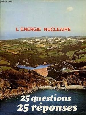 Immagine del venditore per L'ENERGIE NUCLEAIRE : 25 QUESTIONS, 25 REPONSES venduto da Le-Livre