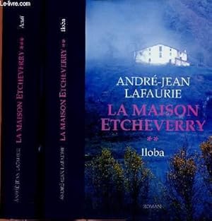 Image du vendeur pour LA MAISON ETCHEVERRY - 2 TOMES EN 2 VOLUMES : TOME 2 : ILOBA / TOME 3 : ANAI mis en vente par Le-Livre