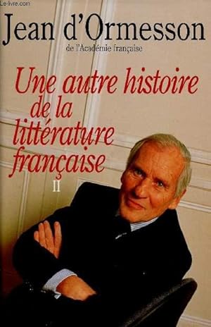 Bild des Verkufers fr UNE AUTRE HISTOIRE DE LA LITTERATURE FRANCAISE - TOME 2 EN 1 VOLUME zum Verkauf von Le-Livre