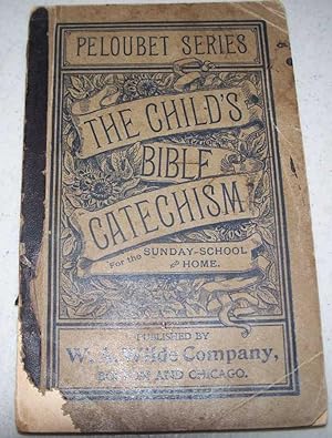Seller image for The Child's Bible Catechism (The Peloubet Series) for sale by Easy Chair Books