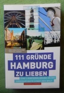 Image du vendeur pour 111 Grnde Hamburg zu lieben. Eine Liebeserklrung an die groartigste Stadt der Welt. mis en vente par Versandantiquariat Sabine Varma