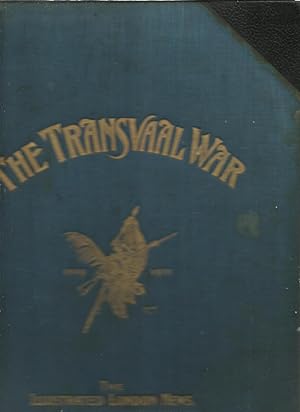 The Illustrated London News Record of the Transvaal War 1899-1900 the Achievements of the Home an...