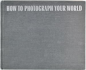 Seller image for How To Photograph Your World for sale by Firefly Bookstore