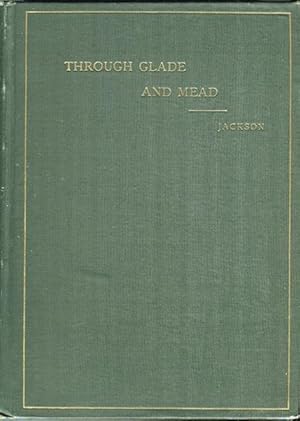 Through Glade and Mead: A Contribution to Local Natural History